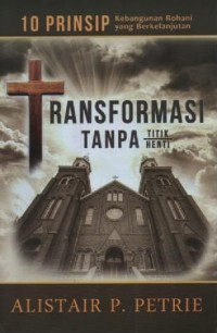 Image of Transformasi Tanpa Titik Henti; 10 Prinsip Kebangunan Rohani yang Berkelanjutan