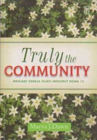 Image of Truly The Community;Menjadi Gereja Sejati Menurut Roma 12