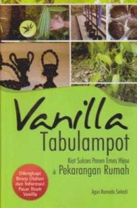 Image of Vanilla Tabulampot;Kiat Sukses Panen Emas Hijau di Pekarangan Rumah