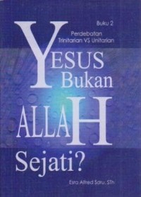 Image of Yesus bukan Allah Sejati ? Jilid 2